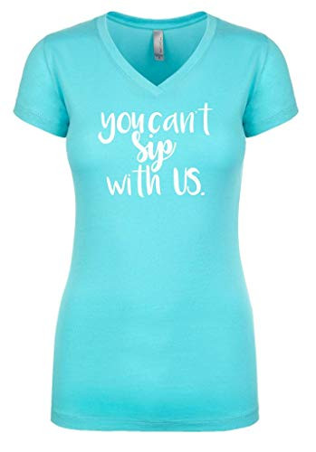 Funny You Can't Sip with Us Ladies Perfect Sporty Vee Neck Tee Shirt Tahiti Funny You Can't Sip with Us Ladies Perfect Sporty Vee Neck Tee Shirt Tahiti