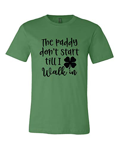 Funny St. Patrick's Day Paddy Don't Start Till I Walk in Adult Short Sleeve Jersey Tee Shirt Leaf Green