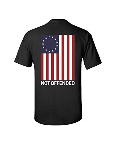 Patriotic Betsy Ross Flag Not Offended Adult Short Sleeve Tee Shirt Black Patriotic Betsy Ross Flag Not Offended Adult Short Sleeve Tee Shirt Black