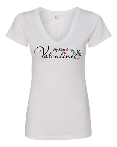 Women's My Dog is My Valentine Next Level Ladies V Neck Short Sleeve T-shirt