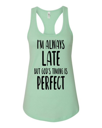 Women's Always Late But God's Timing Is Perfect Racerback Tank Top
