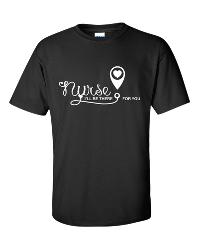 Nurse I'll Be There For You Unisex Adult Short Sleeve T-shirt