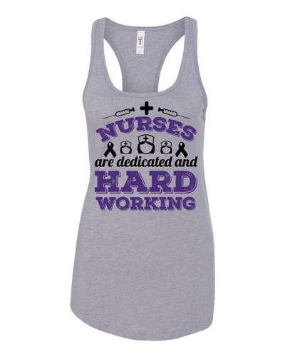 Women's Nurses Are Dedicated And Hard Working Racerback Tank Top