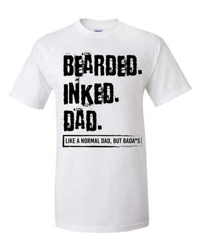 Men's Father's Day Bearded Inked Dad Like A Normal Dad But Bada$$ Short Sleeve T-shirt