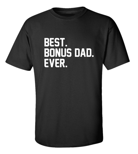 Men's Father's Day Step Dad Best Bonus Dad Ever Short Sleeve T-shirt Men's Father's Day Step Dad Best Bonus Dad Ever Short Sleeve T-shirt