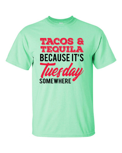 Funny Tacos and Tequilla Because It's Tuesday Somewhere Short Sleeve T-shirt