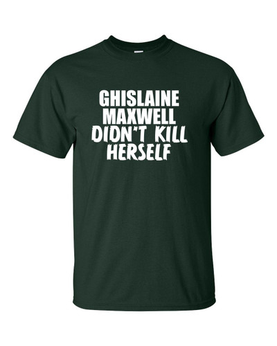 Ghislaine Maxwell Didn't Kill Herself Jeffrey Epstein Inspired Short Sleeve T-shirt
