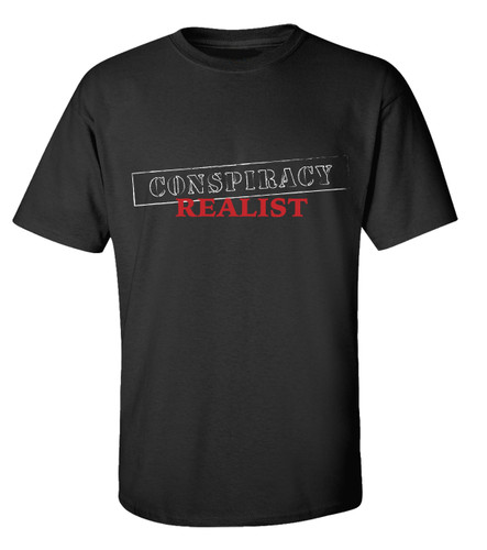 Trenz Shirt Company Conspiracy Realist Unisex Short Sleeve T-shirt Trenz Shirt Company Conspiracy Realist Unisex Short Sleeve T-shirt