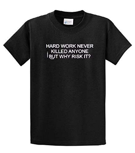 Funny Tee Shirt Hard Work Never Killed Anyone Black Funny Tee Shirt Hard Work Never Killed Anyone Black