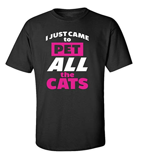 I Just Came to Pet All The Cats Adult Short Sleeve Tee Shirt Black