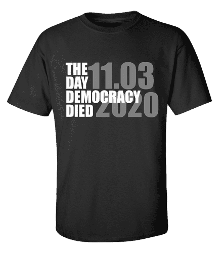 Voter Fraud Election The Day The Democracy Died 11.3.2020 Trump Supporter Unisex Short Sleeve T-shirt