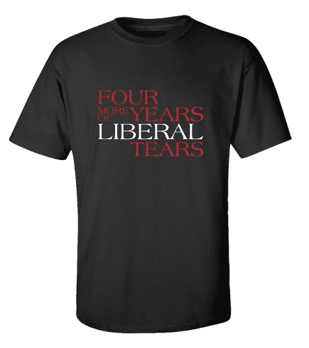 Funny Political Four More Years of Liberal Tears 2020 Election Unisex Adult Short Sleeve T-shirt
