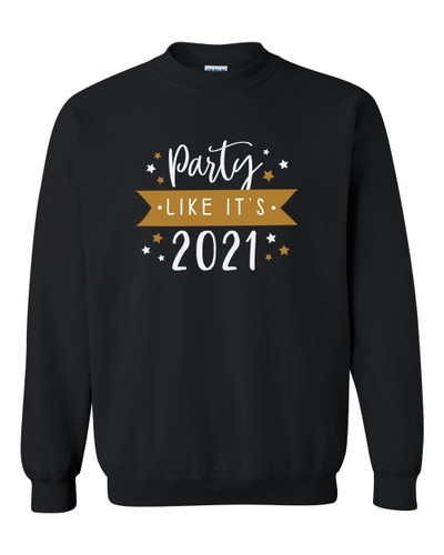 Party Like It's 2021 Festive Happy New Year Unisex Adult Crewneck Sweatshirt Party Like It's 2021 Festive Happy New Year Unisex Adult Crewneck Sweatshirt