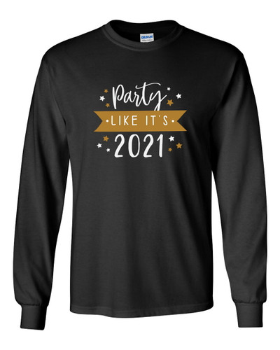 Party Like It's 2021 Festive Happy New Year Unisex Adult Long Sleeve T-shirt