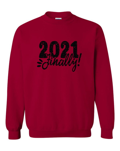 2021 Finally Funny New Year Unisex Adult Crewneck Sweatshirt 2021 Finally Funny New Year Unisex Adult Crewneck Sweatshirt
