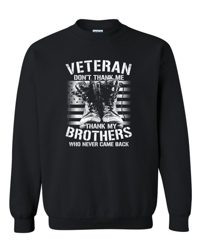 U.S Military Veteran Don't Thank Me Thank My Brothers  Unisex Crewneck Sweatshirt