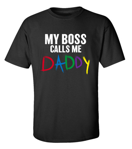 Funny Men's Father's Day My Boss Calls Me Daddy Short Sleeve T-Shirt Funny Men's Father's Day My Boss Calls Me Daddy Short Sleeve T-Shirt