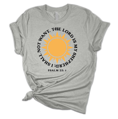 The Lord Is My Shepherd; I Shall Not Want Psalm 23:1 Unisex Ladies Design Christian T-shirt