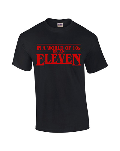 In A World Full Of 10's Be An Eleven Funny Unisex Short Sleeve T-shirt Graphic Tee