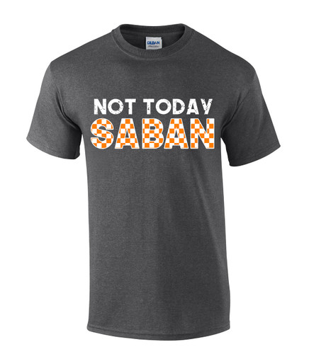 Mens Tennessee Tshirt TN Orange Checker Not Today Saban Funny Beat Alabama Football Short Sleeve T-shirt Graphic Tee Mens Tennessee Tshirt TN Orange Checker Not Today Saban Funny Beat Alabama Football Short Sleeve T-shirt Graphic Tee