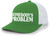 Trenz Shirt Compant Somebody's Problem Mens Mesh Back Embroidered Trucker Hat