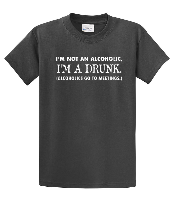 Funny Tee Shirt I'm Not an Alcoholic I'm A Drunk Black - Trenz