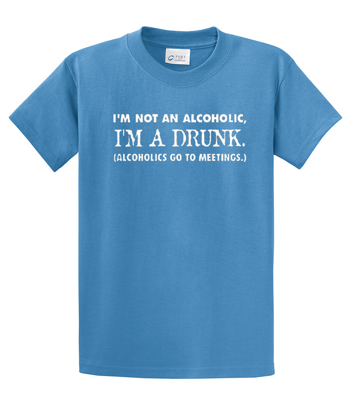 Funny Tee Shirt I'm Not an Alcoholic I'm A Drunk Black - Trenz