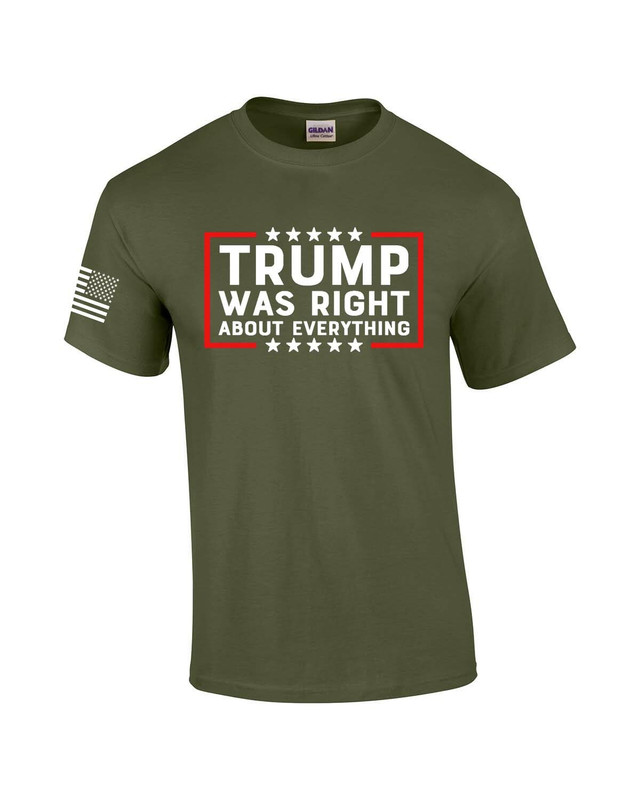 Trump Was Right About Everything Political Mens Short Sleeve T