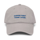 ANCHOR & CREW GUSTATORY Coffee First Think Later. Cotton Embroidered Cap