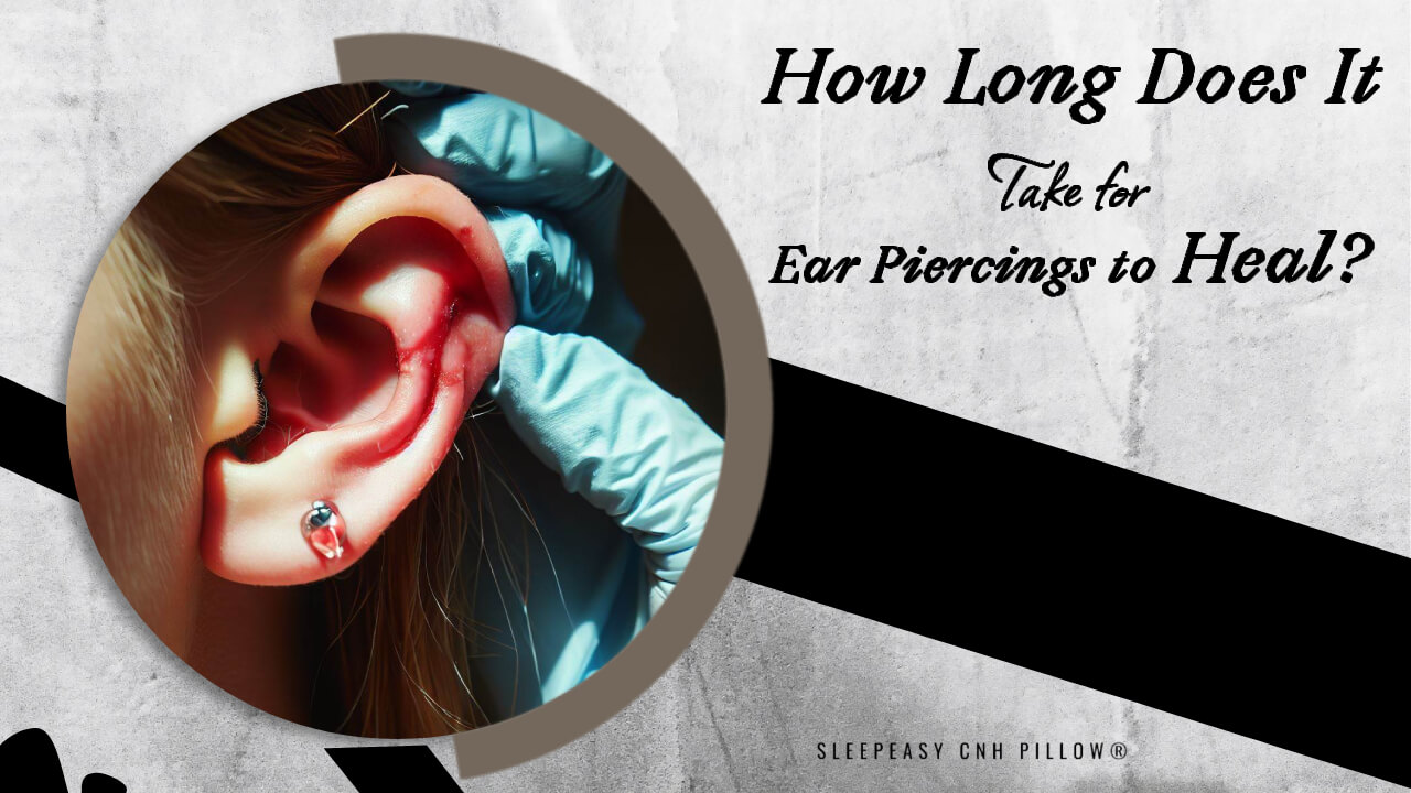 How Long Do Ear Piercings Take to Heal?