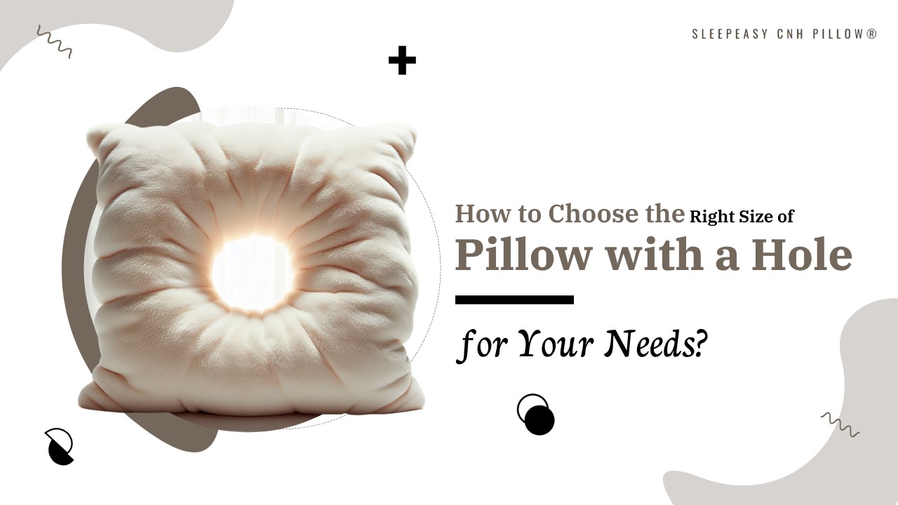 How to Choose Right Size of Pillow with a Hole