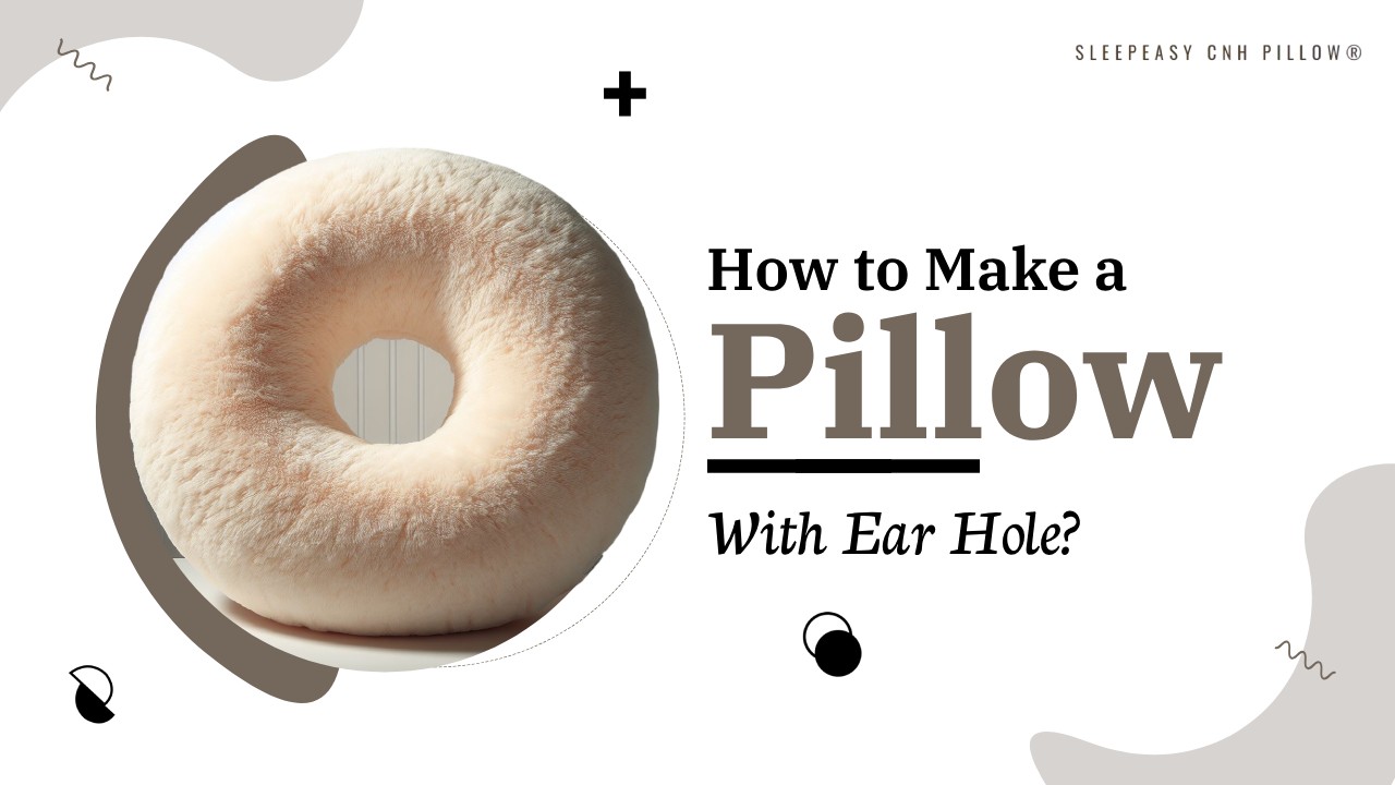 How to Make a Pillow With Ear Hole