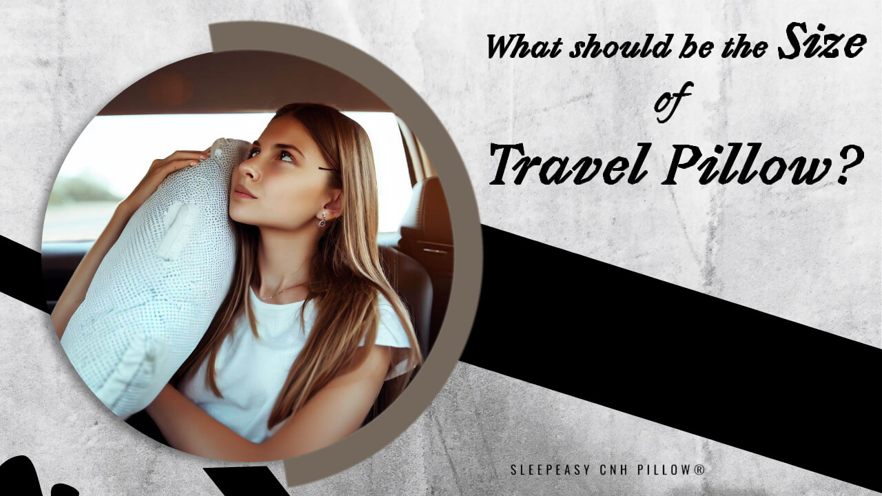 What should be the Size of Travel Pillow?