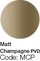 Matt Champagne PVD
