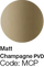 Matt Champagne PVD