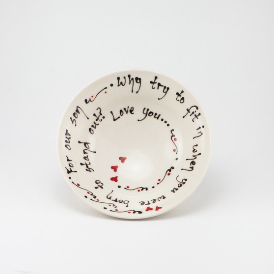 For our son ~ Why try to fit in when you were born to stand out?  Love you.