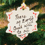 Peace on Earth ~ Good will to all</br> Snowflake Ornament