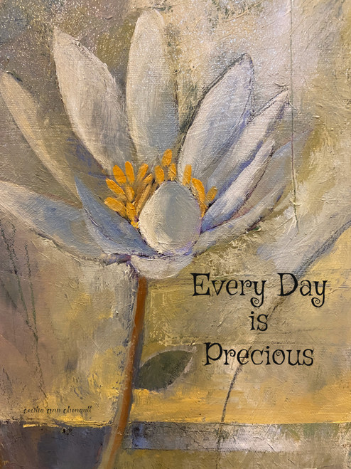 Everyday Is Precious Print