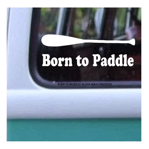 Size 1.8" x 5.25"
Born To Paddle©