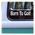 Size: 1.75" x 5.25"
Born To Golf©