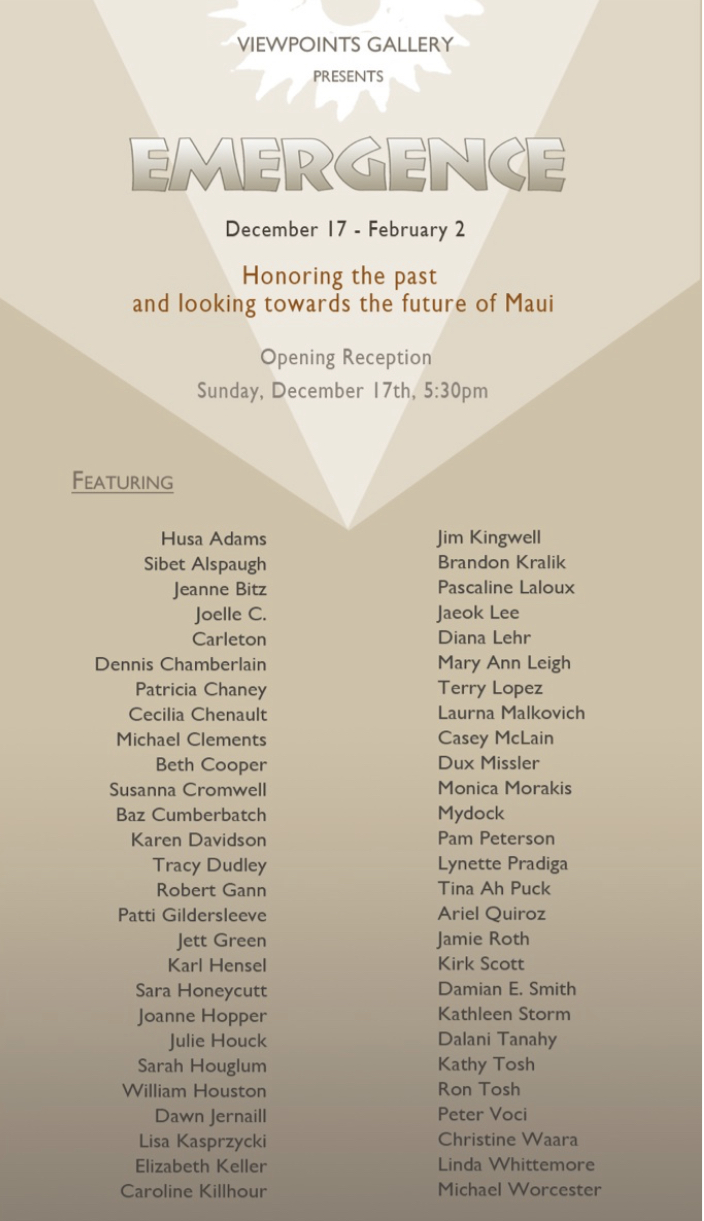 Emergence at the Viewpoints Gallery in Makawao, Maui, Hawaii December 17, 2023 - February 2, 2024
