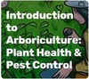 Introduction to Arboriculture - Plant Health & Pest Control Practices