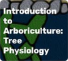 Introduction to Arboriculture - Tree Physiology