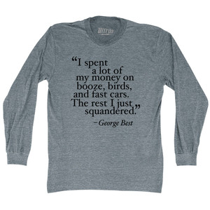 George Best Quote Soccer Adult Tri-Blend Long Sleeve T-shirt - Athletic Grey George Best Quote Soccer Adult Tri-Blend Long Sleeve T-shirt - Athletic Grey