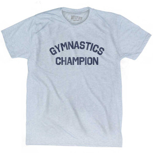Gymnastics Champion Adult Tri-Blend T-shirt - Athletic White Gymnastics Champion Adult Tri-Blend T-shirt - Athletic White