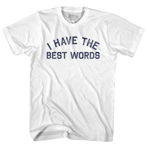 I Have The Best Words Womens Cotton Junior Cut T-Shirt - White