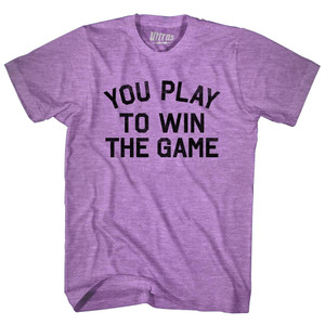 You Play To Win The Game Adult Tri-Blend T-shirt - Heather Purple You Play To Win The Game Adult Tri-Blend T-shirt - Heather Purple