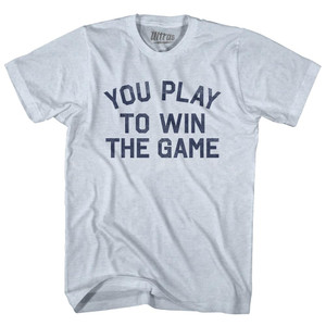 You Play To Win The Game Adult Tri-Blend T-shirt - Athletic White You Play To Win The Game Adult Tri-Blend T-shirt - Athletic White