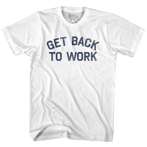 Get Back To Work Youth Cotton T-shirt - White Get Back To Work Youth Cotton T-shirt - White