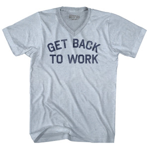 Get Back To Work Adult Tri-Blend V-neck T-shirt - Athletic White Get Back To Work Adult Tri-Blend V-neck T-shirt - Athletic White